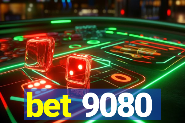 bet 9080